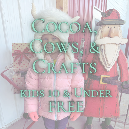 Cocoa, Cows, & Crafts - KIDS 10 & UNDER FREE